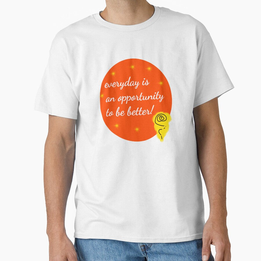 Everyday is an opportunity to be better by MsArtyCrafts