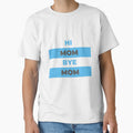 Hi Mom Bye Mom by DigitalSantino
