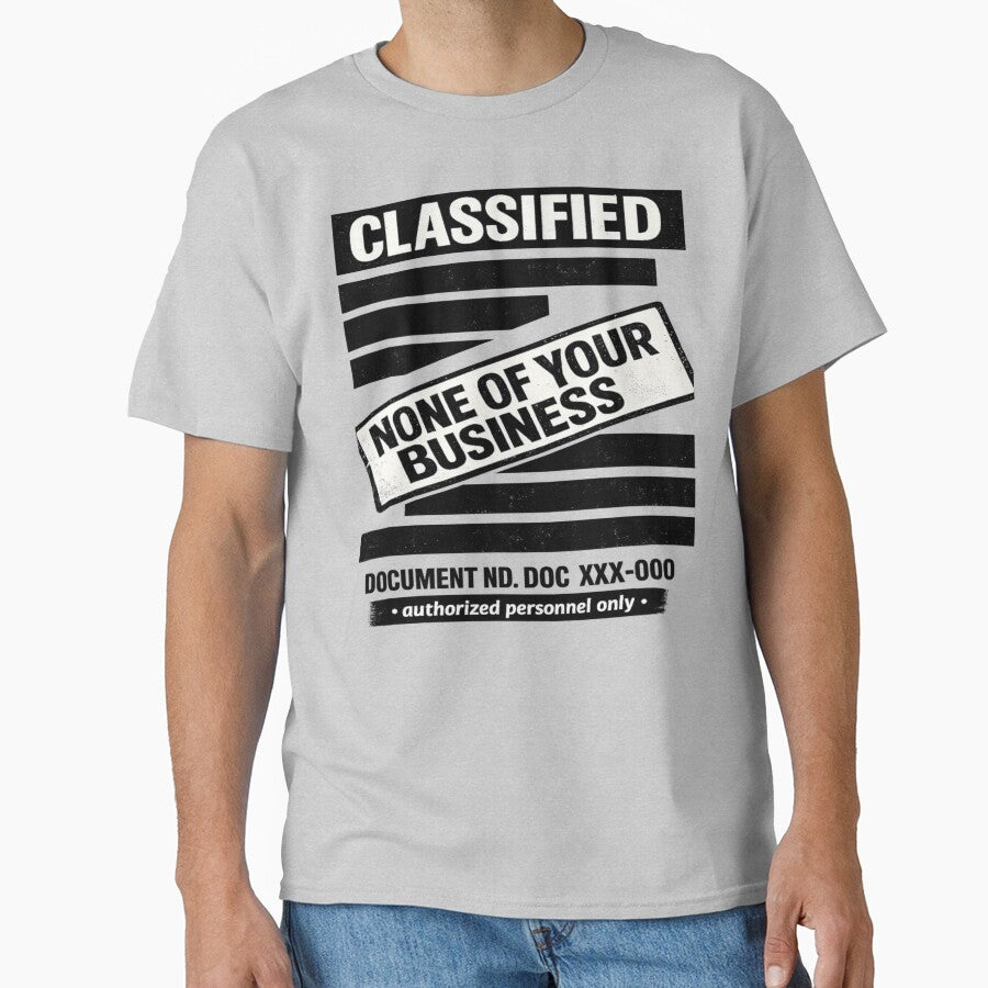 Classified None Of Your Business Funny Design by NoNameDrops