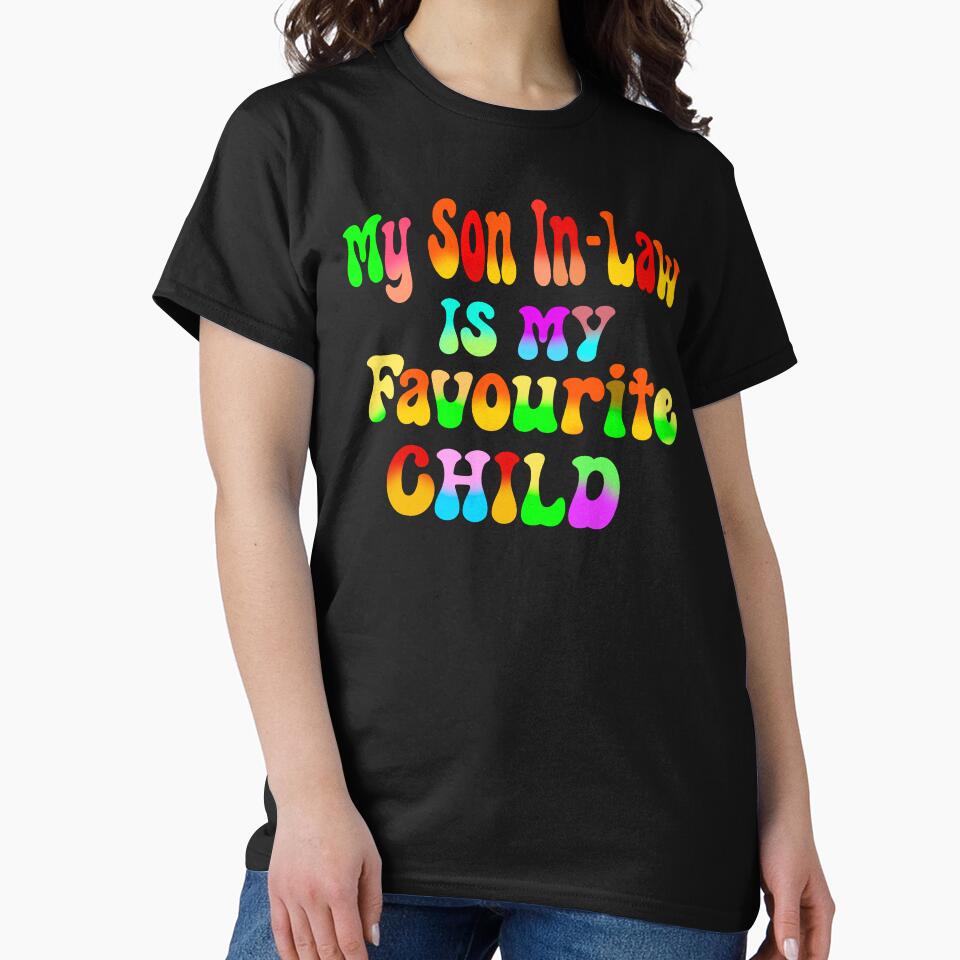 My Son In Law Is My Favorite Child Funny - Replaced Daughter by box-artshop