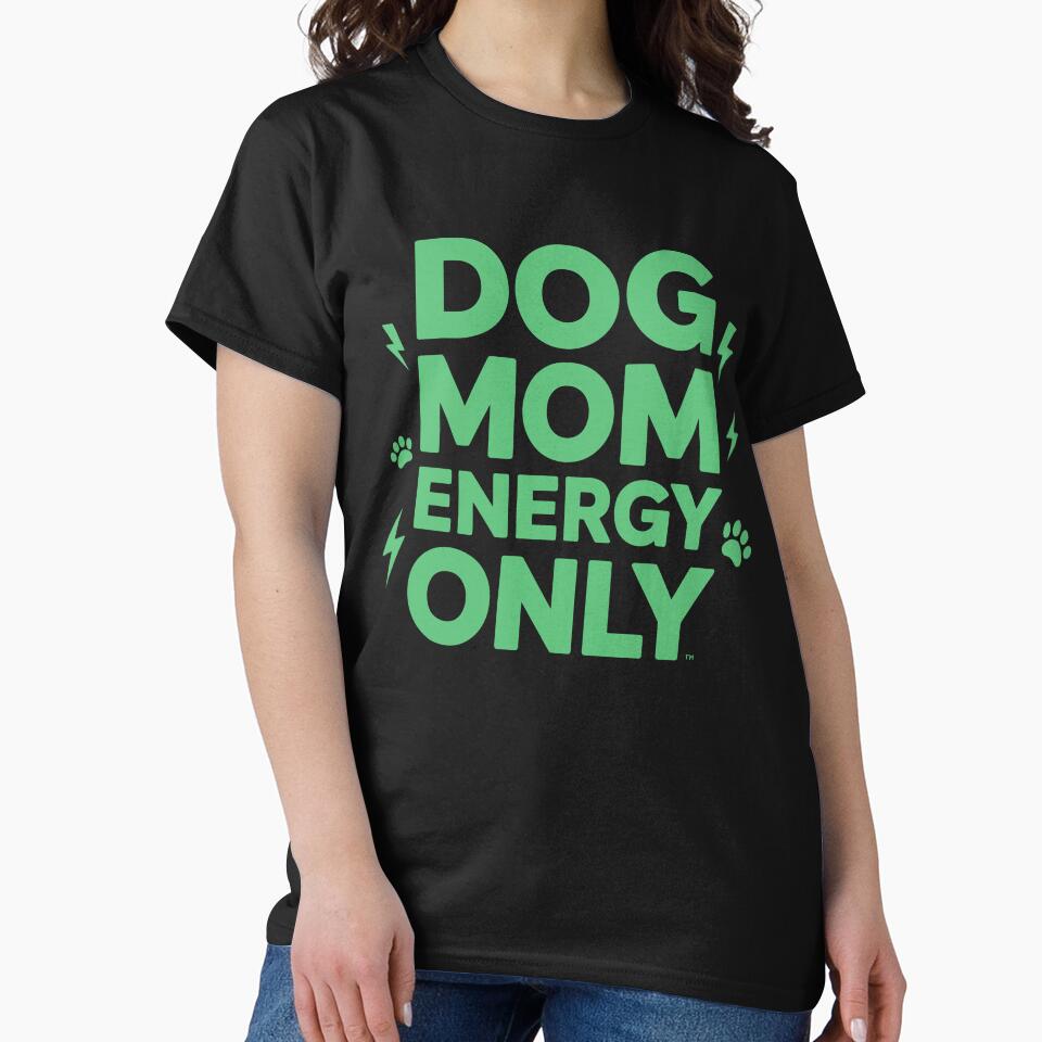 DOG MOM ENERGY ONLY by jkrphoto
