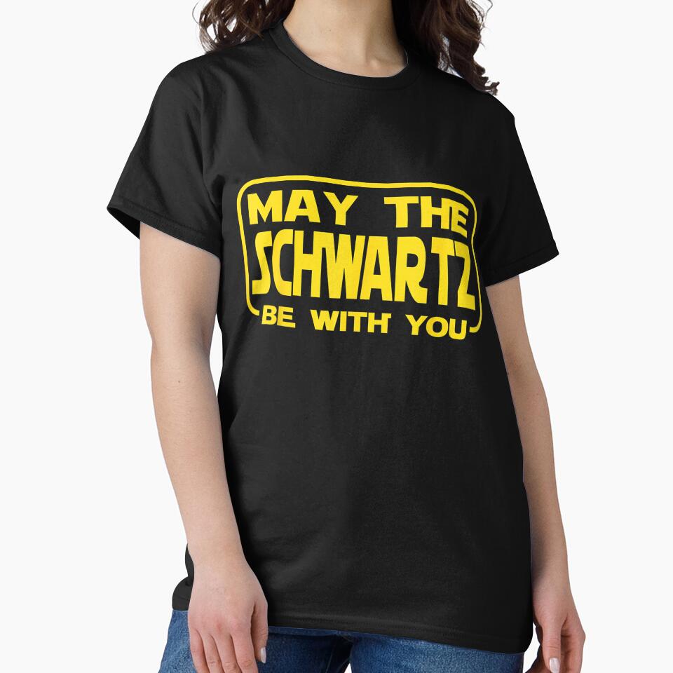 Funny May The Schwartz Be with You Science Fiction Geek Nerd T-Shirt by DArtfulStudio