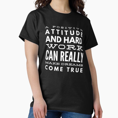 A Positive Attitude And Hard Work Can Really Make Dreams Come True - Motivational Words by texteestore