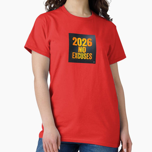 2026 NO EXCUSES - Motivational Hustle T-shirt by WaveDesignsNG