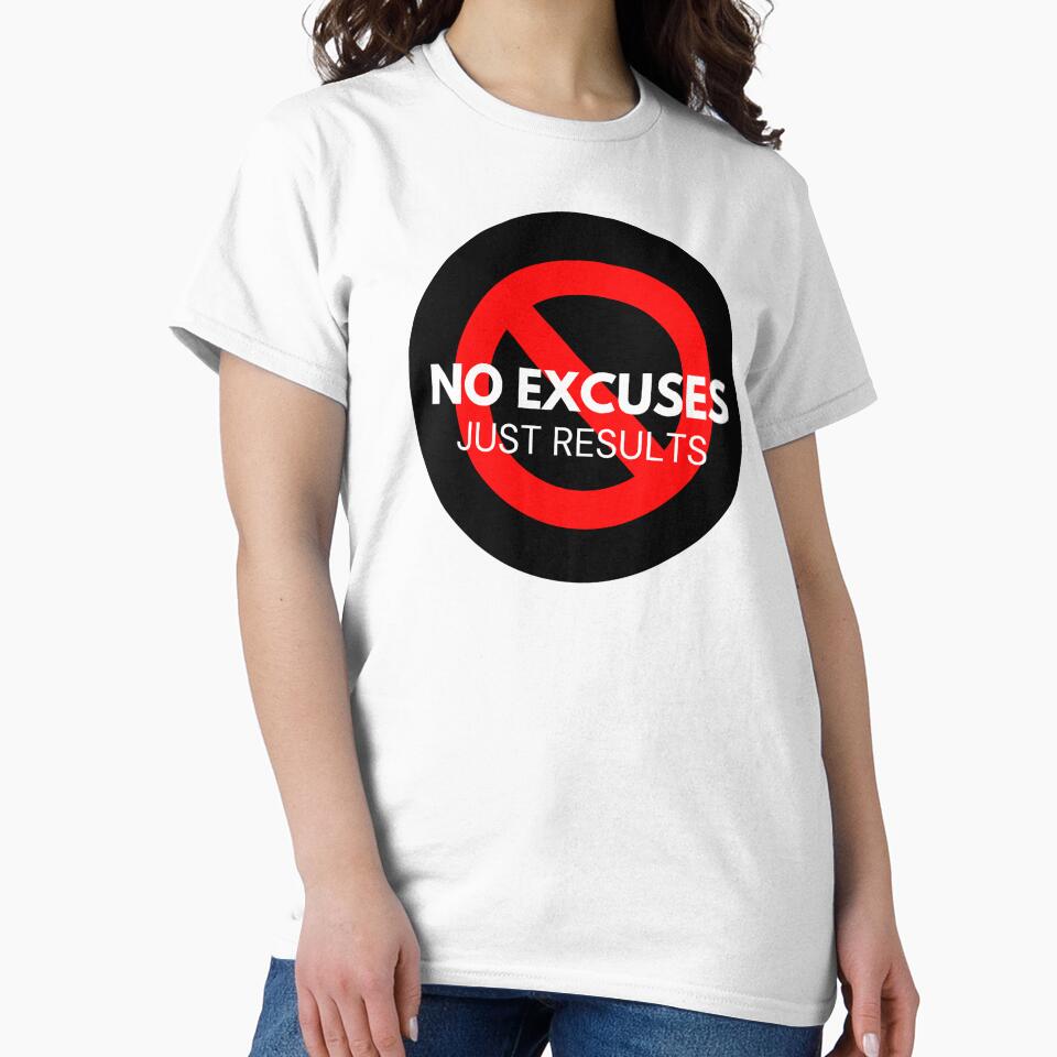 No Excuses Just Results by NoExcusesJust