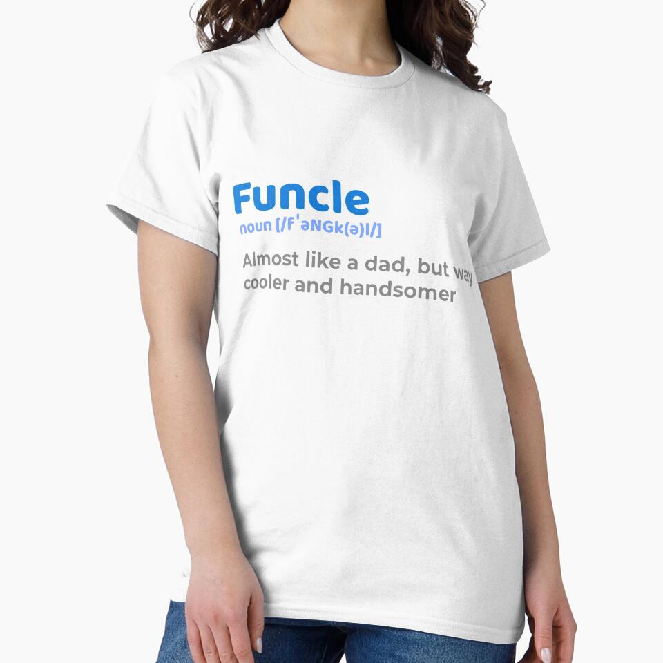 Funcle - Like an uncle but funnier by appareltolove