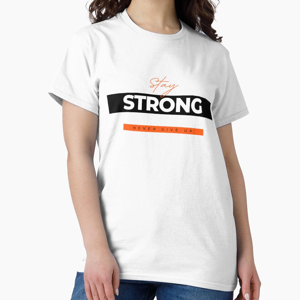 STAY STRONG - NIVER GIVE UP by ArTo-Wear