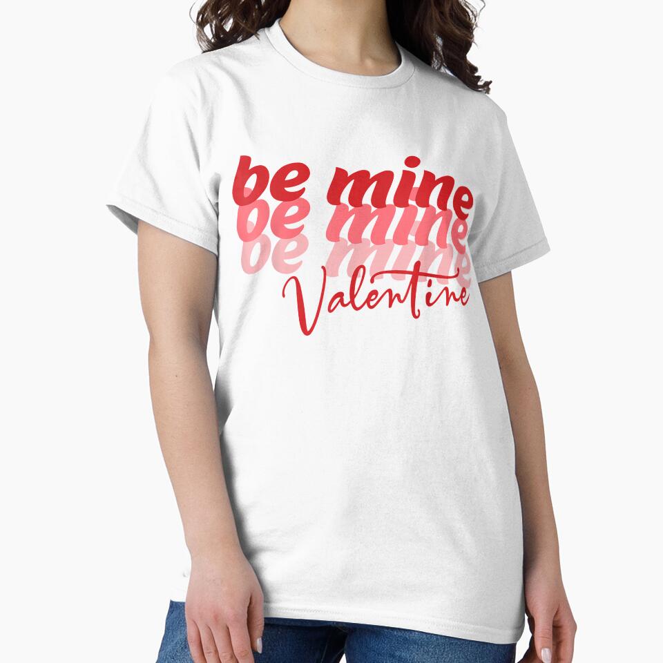 Be Mine Valentine Men Women Funny Cute Sweet Gift by charissamo77