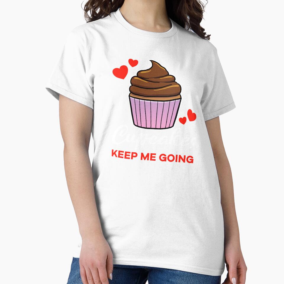 Cupcakes keep me going saying by jonmlam