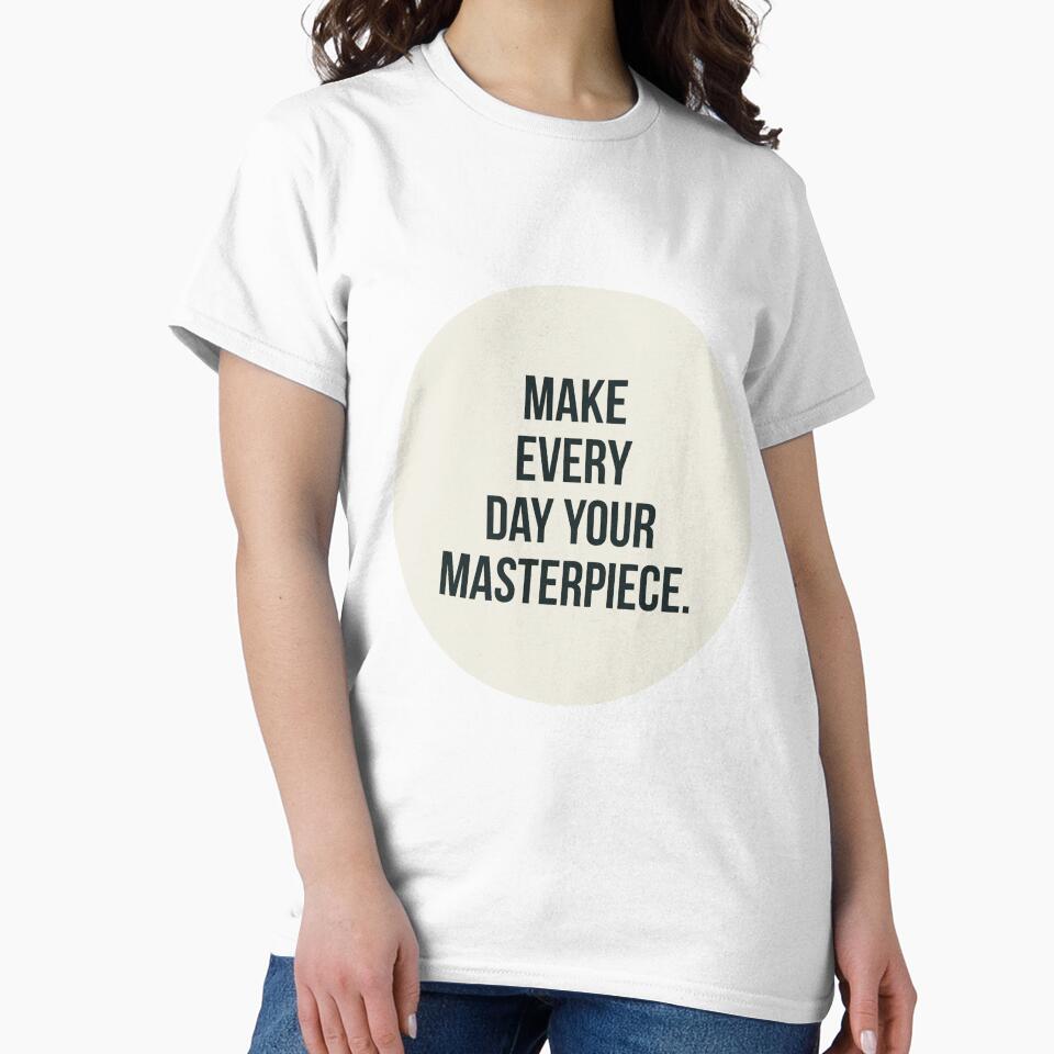 Make Every Day Your Masterpiece. by Blaze111
