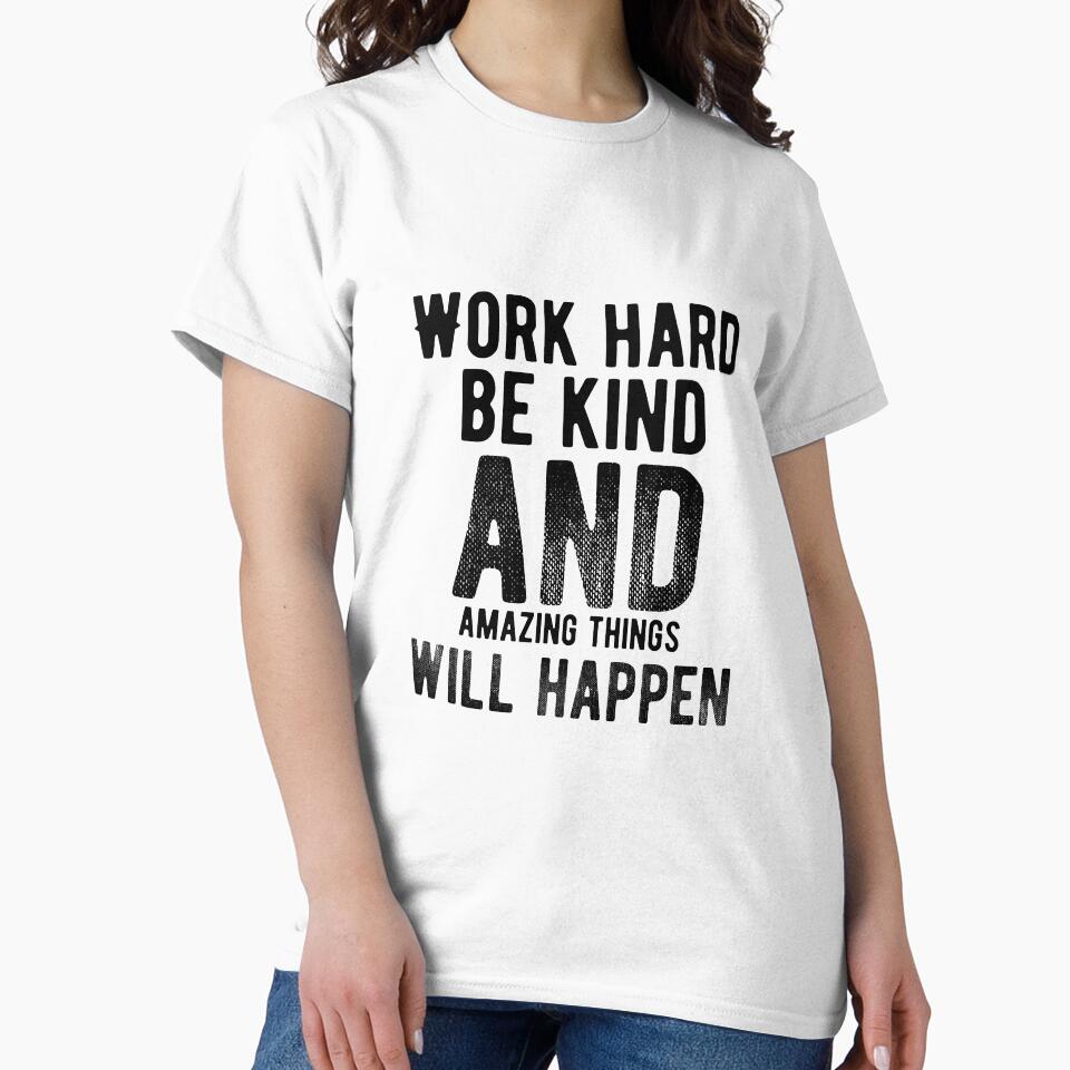 Work Hard Be Kind And Amazing Things Will Happen Motivational Quotes Saying Inspirational Thoughts by avinigav