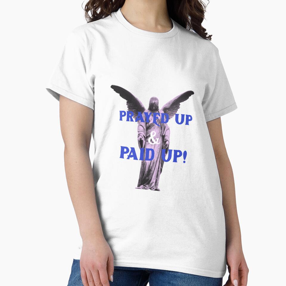 Prayed Up & Paid Up Empowered Cool Women Tshirt Tee by APINKILLUSION
