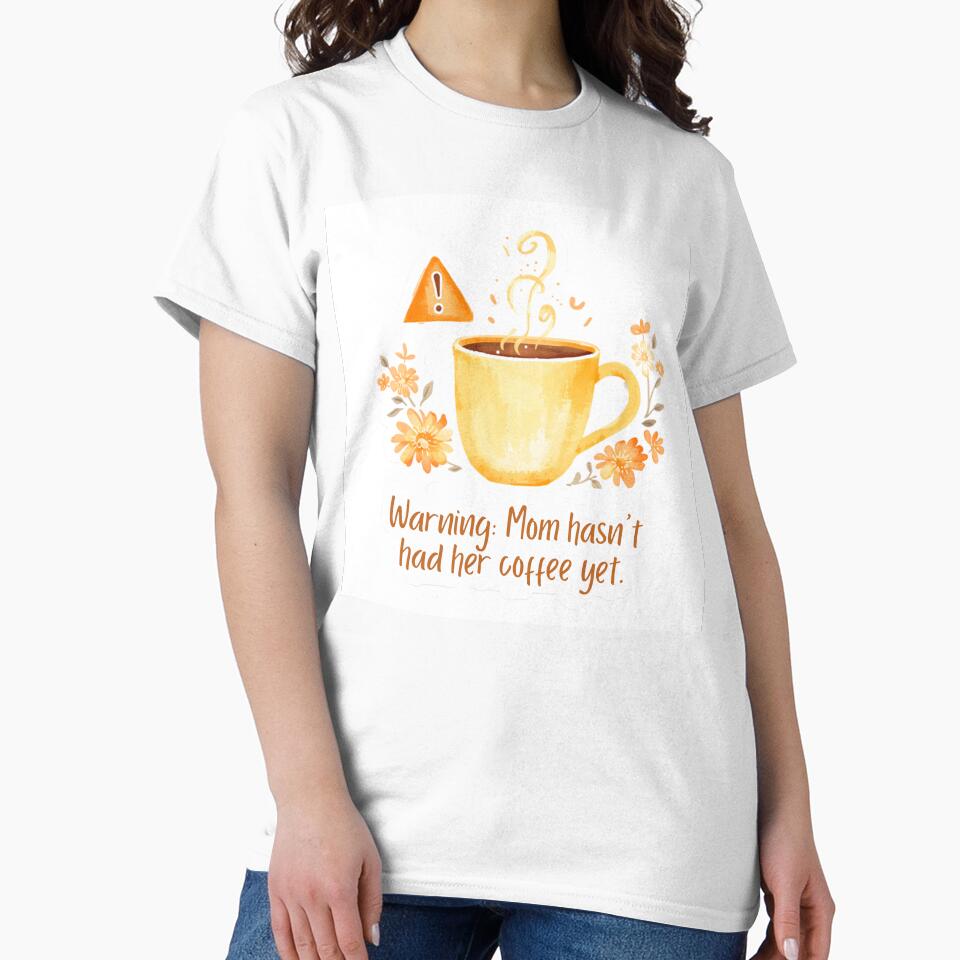 Warning Mom Hasnt Had Her Coffee Yet Funny by CozyMomDesign