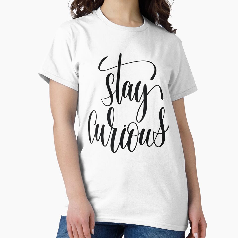 Stay Curious Inspirational and Motivational Quotes by ProjectX23