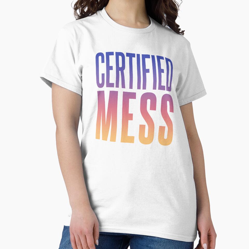 Certified Mess, Sunset Gradient Funny Quotes by Memes N Lore