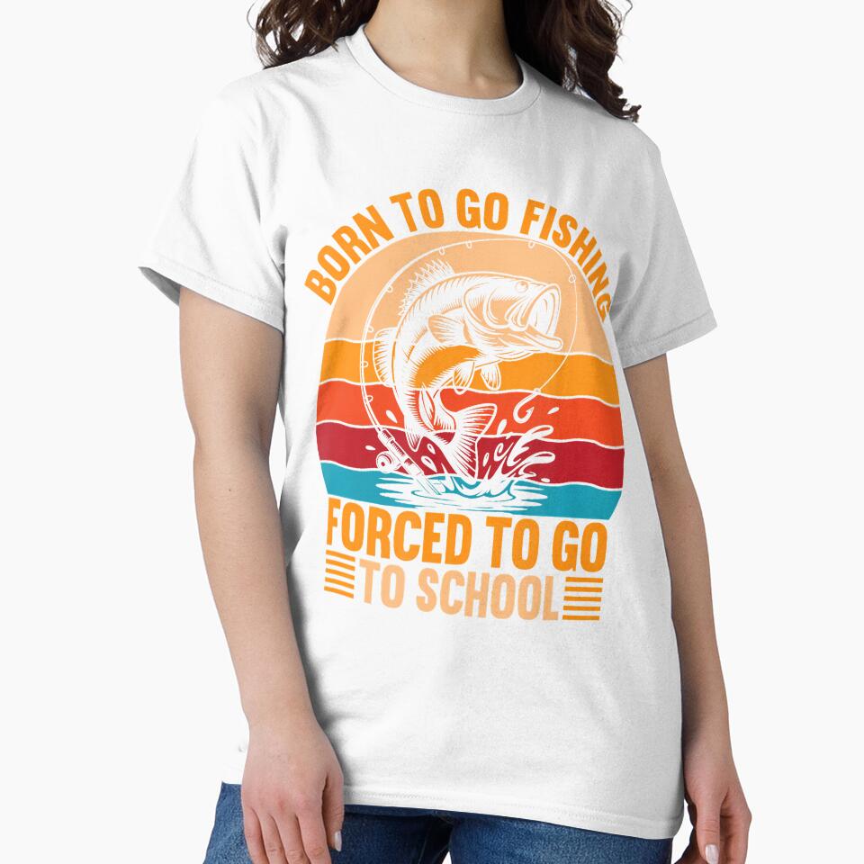 Born To Go Fishing Forced School Funny Boys by TerriMichelle