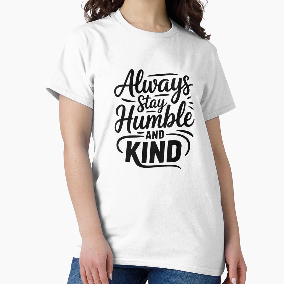 Always Stay Humble and Kind by Mateusz Majcherek