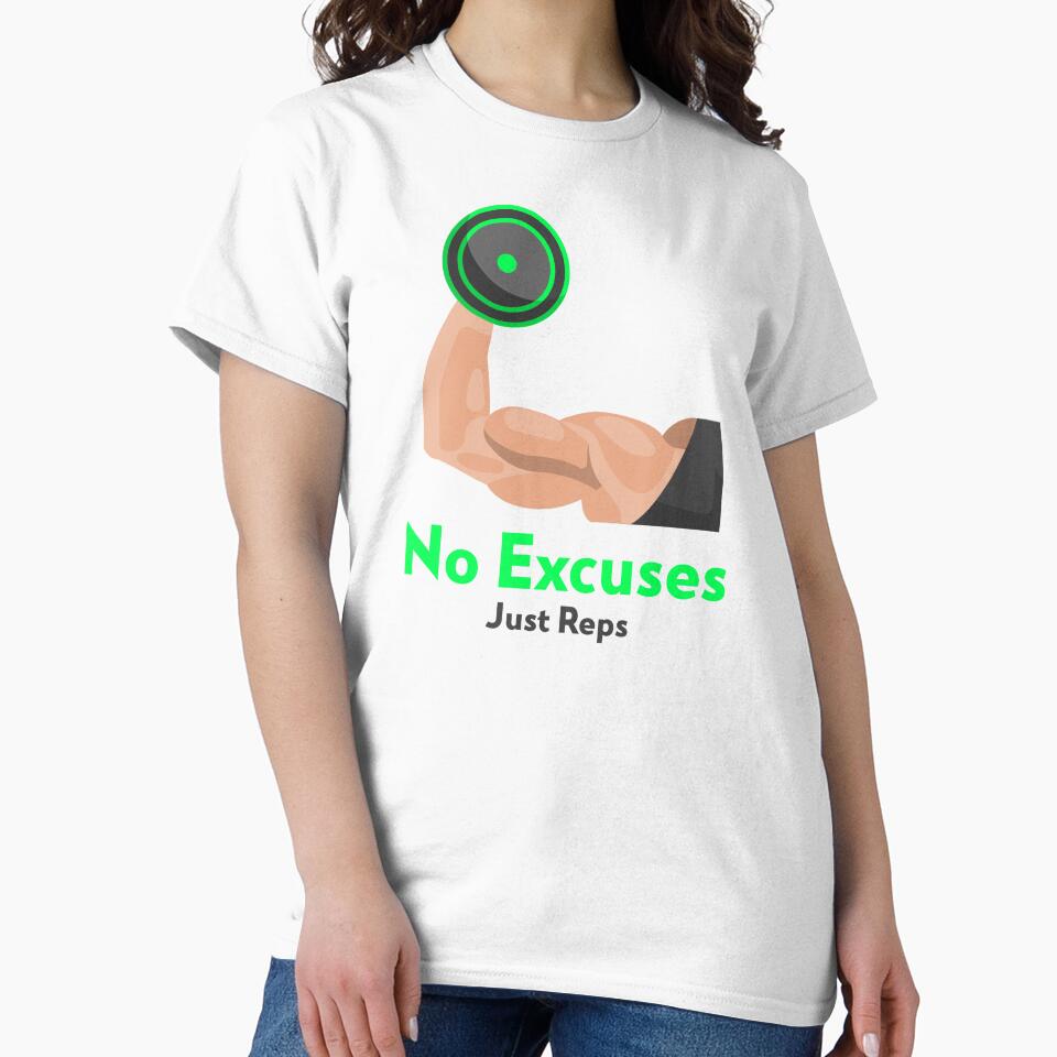 No Excuses | Just Reps by RandisTees