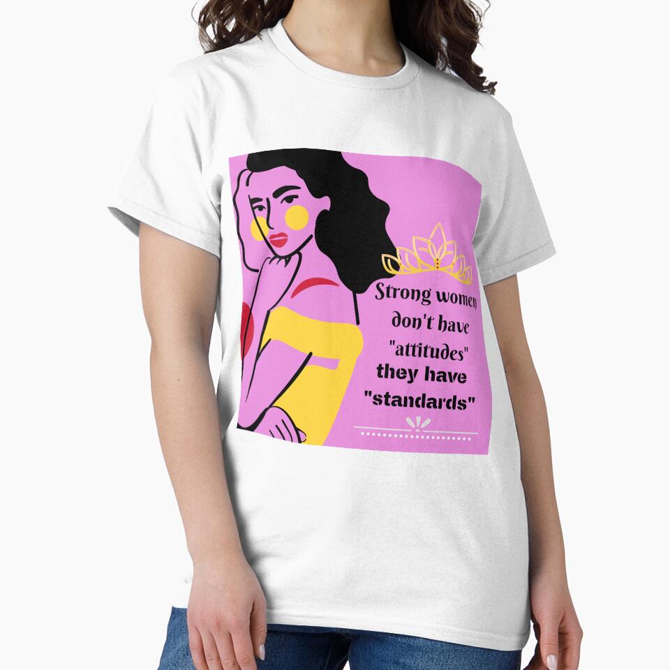 "Strong women have standards not attitude" by Simi2020