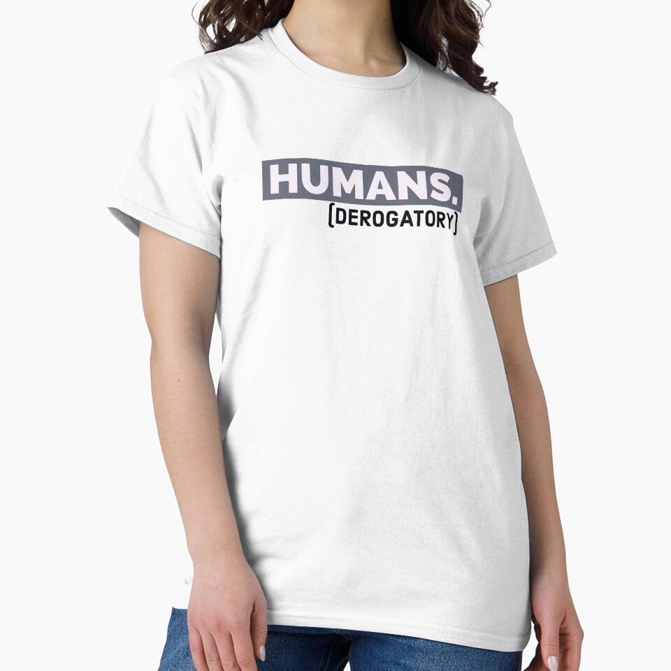 Humans (derogatory) by bewareofpossum