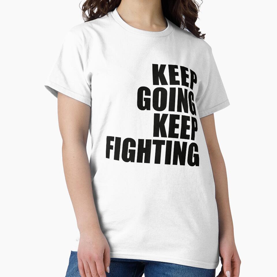 Keep Going. Keep Fighting. by patriikamikaze