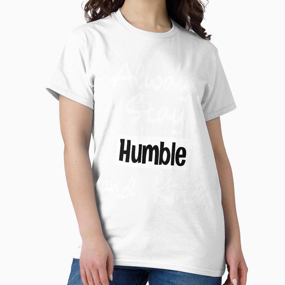 Always Stay Humble and Kind Essential by mik lor