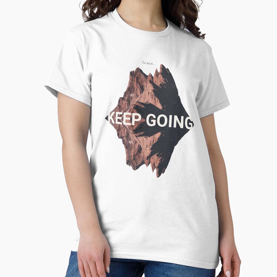 [ femn. ] Keep Going  - Inspirational Quotes by Miscellaneous Co.
