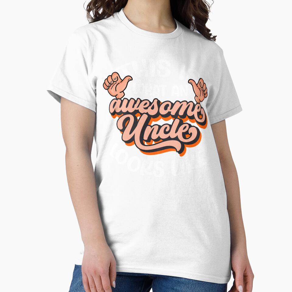 This Is What An Awesome Uncle Looks Like, Funny Uncle Gift by FuntasticDez