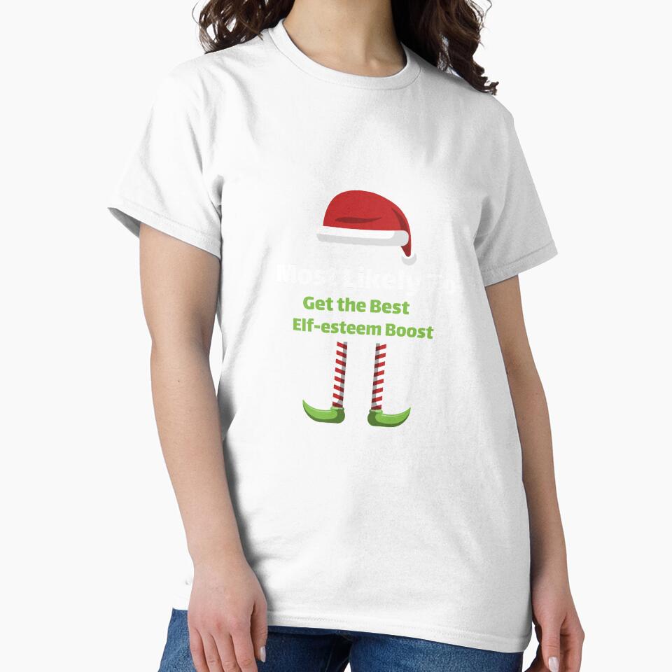 Most Likely to Get the Best Elf-esteem Boost by ArtitudePrintLb