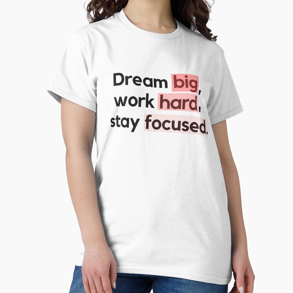 "Dream big, work hard, stay focused." Motivational Quote by Bananobanini