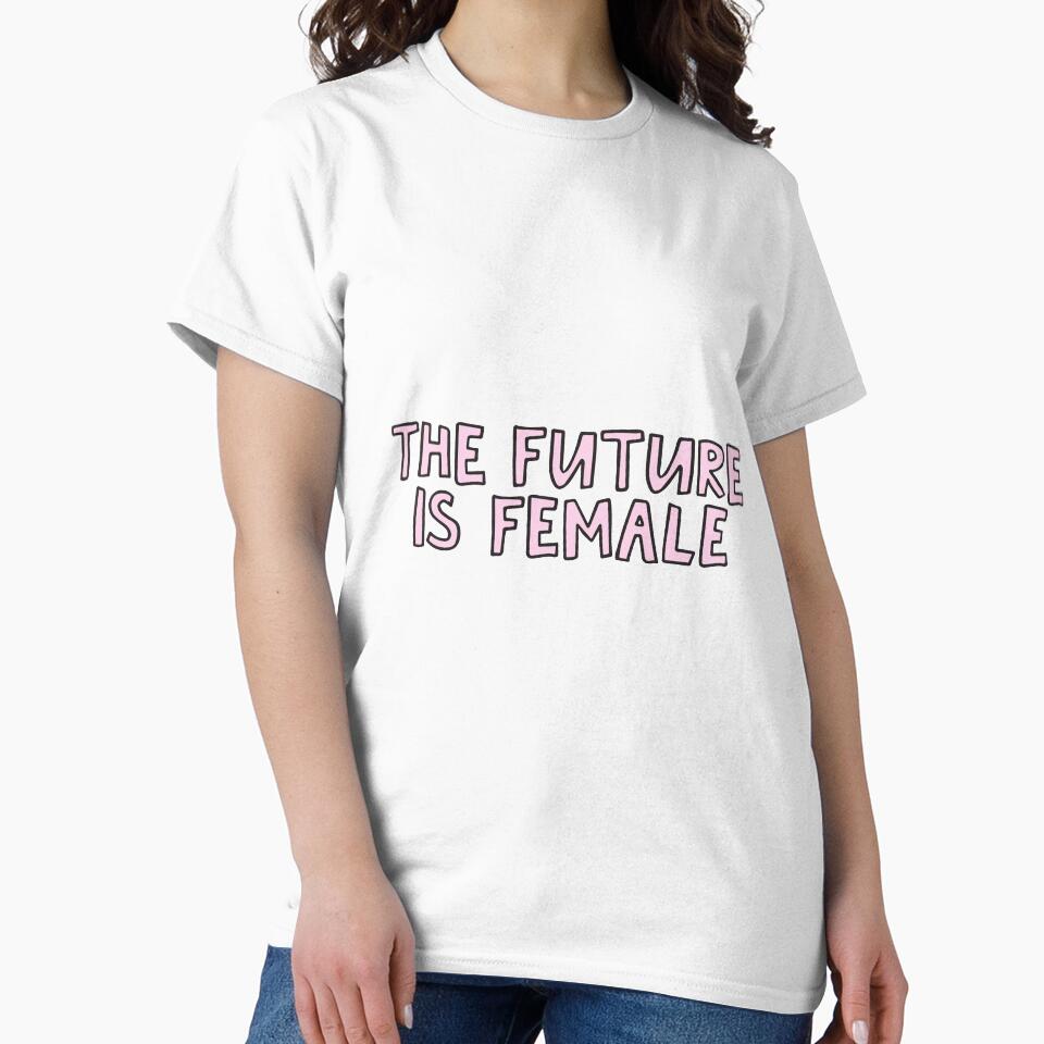the future is female by alongcamekathy