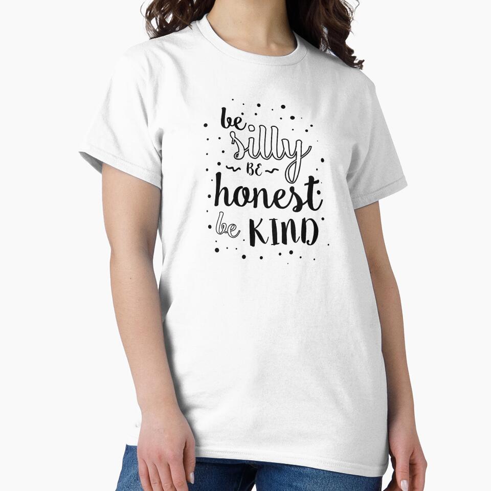 Be Silly, Be Honest, Be Kind by MentDesigns
