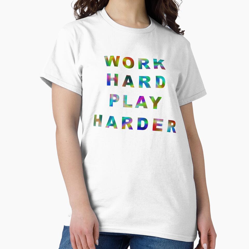 Work Hard Play Harder by iamhewho