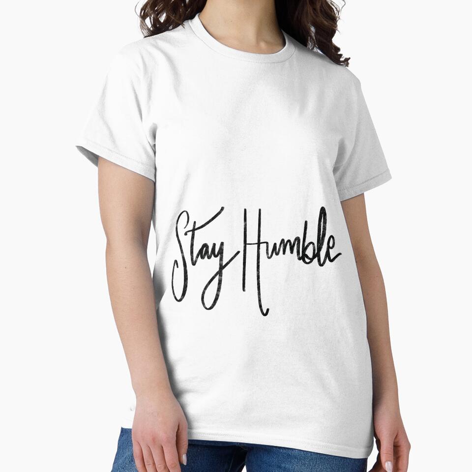 Stay humble by zigggieprints