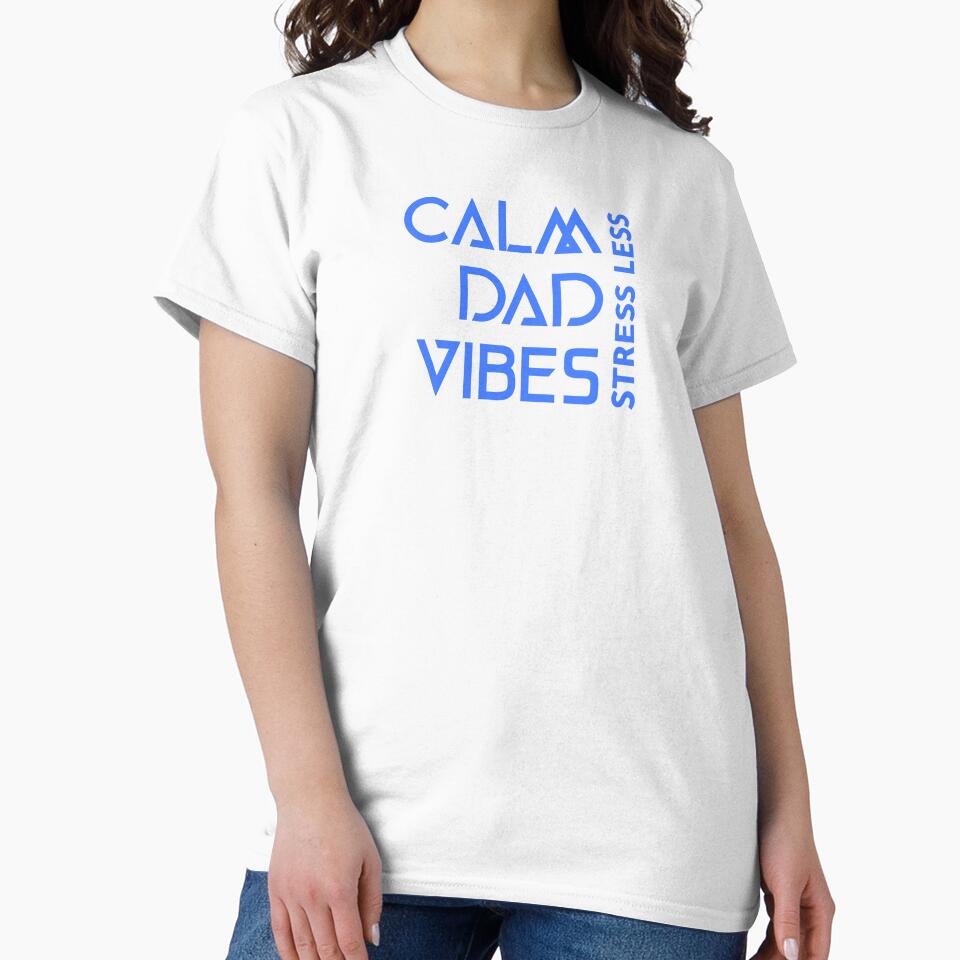 Calm Dad Vibes Stress Less Dad Mental Health by TeeRadiance