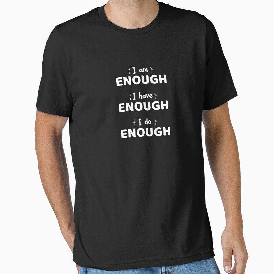 i am enough i have enough i do enough - motivational by DahiyaTees
