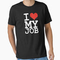 I love my job by WAMTEES