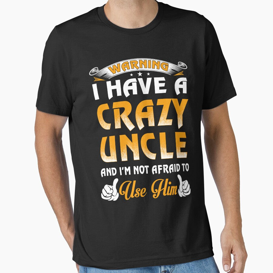 Warning I Have A Crazy Uncle by teelover26