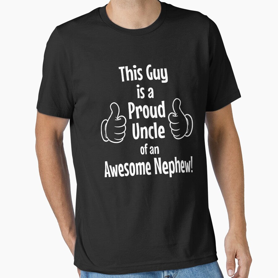 This Guy is a Proud Uncle of an Awesome Nephew! by Jandsgraphics