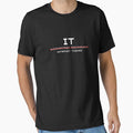The meaning of IT - IT Crowd - Black Tee by stamus