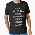 I'm a millennial so my retirement plan is societal collapse (white text on black background) by mind-illusions