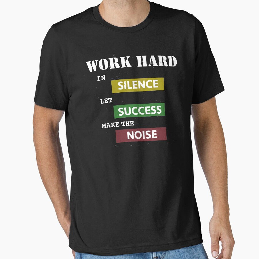 Work Hard In Silence Let Success Make The Noise by Alisigner