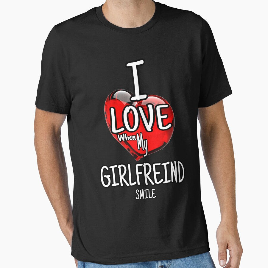 I Love When My Girlfreind Smile T-shirts for her love & loyalty caring best Girl by Shirt-u