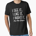 I See It I Like It I Want It My Aunt Bought It by teeperfect