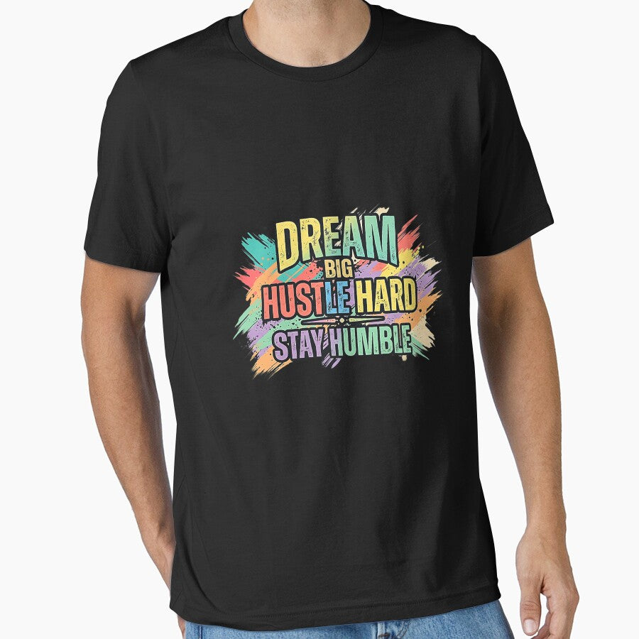 Dream Big Hustle Hard Stay Humble – Motivational Typography by No Excuses