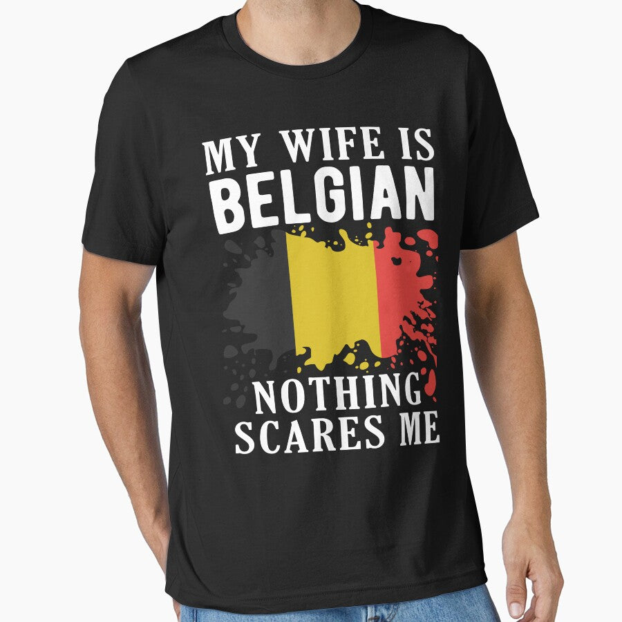 My Wife Is Belgian Nothing Scares Me Belgium Flag by OX-tright