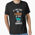 Humble Quotes :If You Lose Be Patient If You Wine Stay Humble by Raminovitch