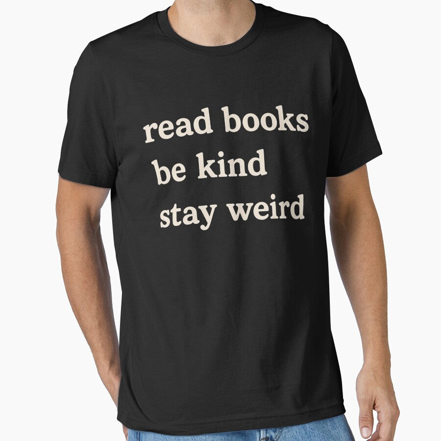 Read Books Be Kind Stay Weird - Book Reader by ZBIFBOUETLA