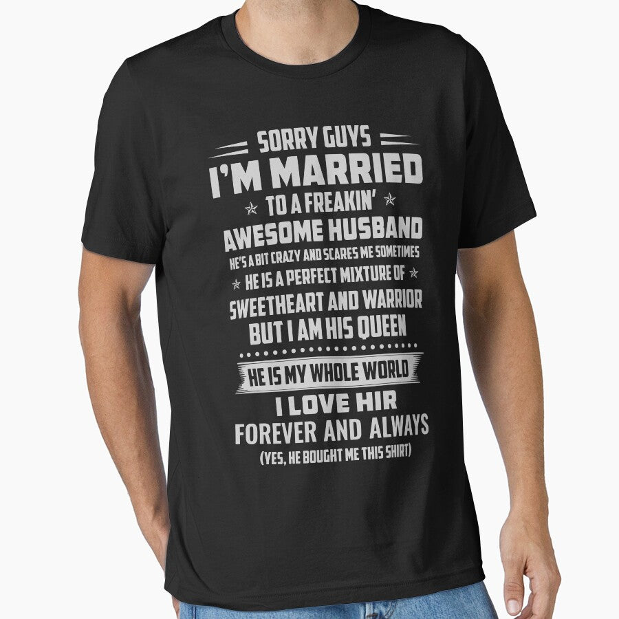 SORRY GUYS I'M MARRIED TO A FREAKIN' AWESOME HUSBAND by sayedul987034