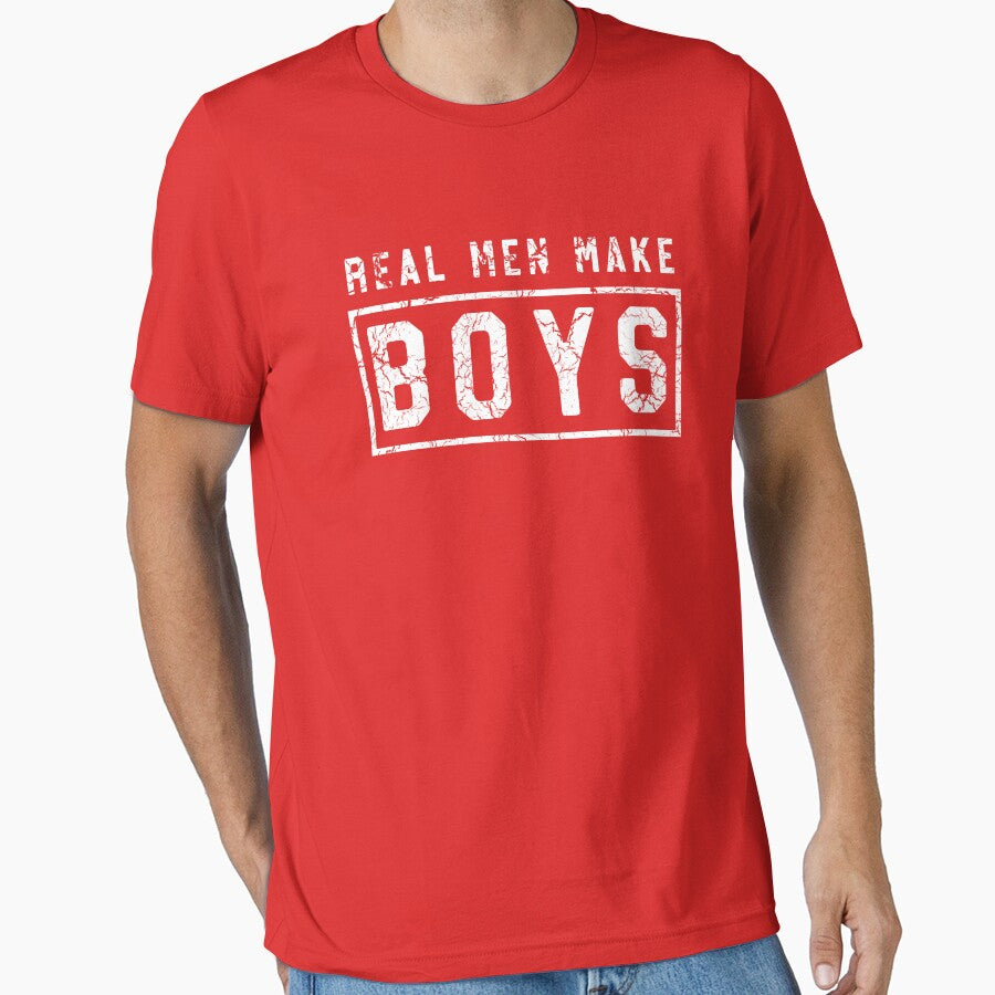 Real Men Make Boys by familyman